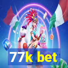 77k bet